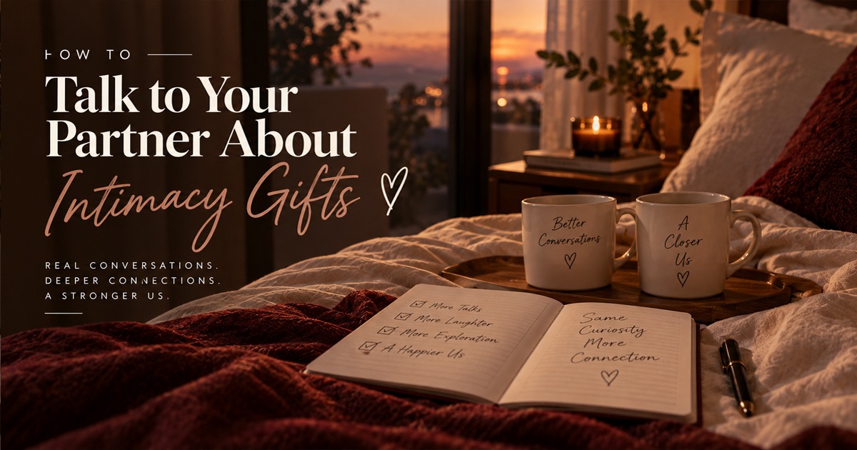 How to Talk to Your Partner About Intimacy Gifts Secret Hour